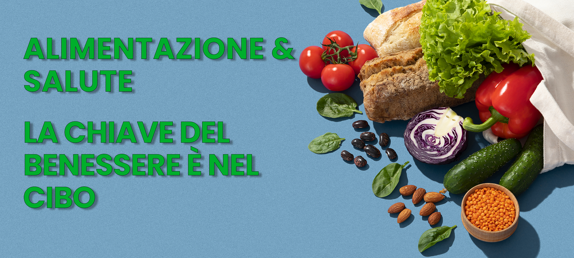 ALIMENTAZIONE E SALUTE - LA CHIAVE DEL BENESSERE È NEL CIBO